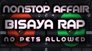 NONSTOP AFFAIR BISAYA RAP REMIX CROSS DJ MIX WHNZ REMIX  NO PETS ALLOWED AFFAIR REMIX [upl. by Sairahcaz]