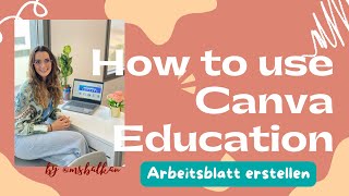 How to use Canva Education  einfaches Arbeitsblatt erstellen [upl. by Aerb]