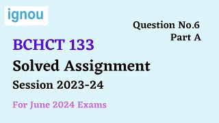 BCHCT 133 Solved Assignment 2024  Assignment Questions No6 [upl. by Nehpets110]