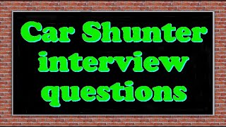 Car Shunter interview questions [upl. by Lanti]