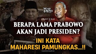 💥BERAPA LAMA PRABOWO JADI PRESIDEN INI KATA MAHARESI PAMUNGKAS [upl. by Naanac196]