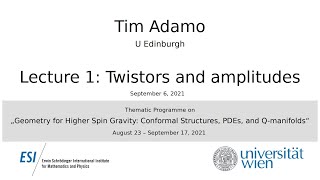 Tim Adamo  Lecture 1 Twistors and amplitudes [upl. by Cletus168]