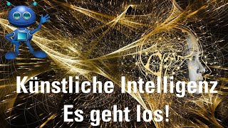 Künstliche Intelligenz es geht los [upl. by Lauryn]