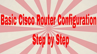 Basic Cisco Router Configuration Step by Step  Part 1  CCNA 200125 Routing amp Switching [upl. by Nassir]