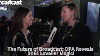 The Future of Broadcast DPA Reveals 2061 Lavalier Magic [upl. by Ettenaej]