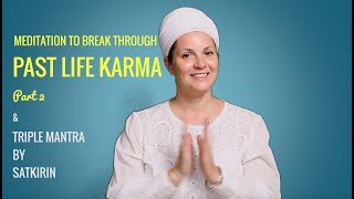 Meditation to overcome your past life karma Triple Mantra by Satkirin Kaur Khalsa karma pt 2 [upl. by Ajar]