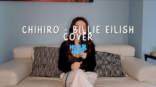 CHIHIRO  Billie Eilish Cover [upl. by Sibylla141]