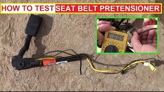 How to Test a Seat Belt Pretensioner How to know if Seat Belt Pretensioner is Good or Bad [upl. by Aivil362]