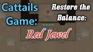 Cattails Game Main Quest Part Two  Red Jewel [upl. by Milicent71]