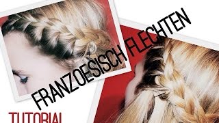 Tutorial Französisch flechten an der Kopfhaut  einfach und schnell ♥ [upl. by Halden]