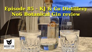 Episode 85  KJ amp Co Distillery No 6 Botanical Gin review [upl. by Kenton]