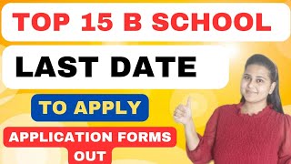 TOP 15 MBA Colleges Application Forms are Out 🔥 TOP MBA Colleges in India Last Date to apply [upl. by Yeldah94]