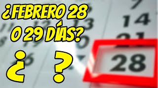 ¿Por Qué FEBRERO Tiene 28 Días y ¿Por Qué Hay Años BISIESTOS [upl. by Liahkim]