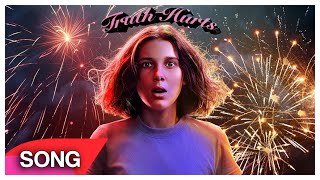 Stranger Things SONG quotTruth Hurtsquot Eleven PARODY [upl. by Eceinej328]