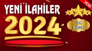 ilahiler 2024  En Güzel İlahiler  Yeni ilahiler 2024 [upl. by Yezdnil]