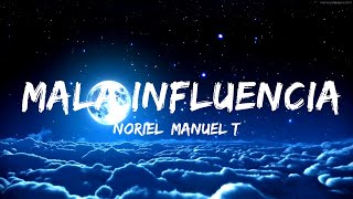 【30 Mins】 Noriel Manuel Turizo  Mala Influencia LetraLyrics  Best Vibe Music [upl. by Terrance]