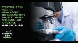 CEO Neil Burns All You Need To Know About The Surfactants Industry Green Chemistry amp P2 Science [upl. by Warford]