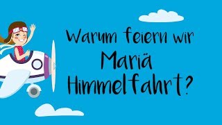 Warum feiern wir Mariä Himmelfahrt [upl. by Sordnaxela]