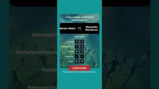 Burton Albion vs Wycombe Wanderers Today Prediction football predictions bettingtips [upl. by Halyahs]