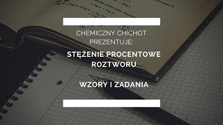 Stężenie procentowe  wzór i zadania [upl. by Gillian]