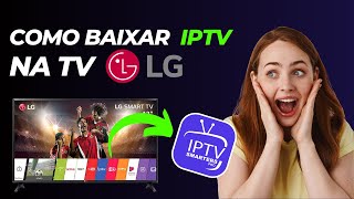 COMO BAIXAR IPTV NA TV LG  TUTORIAL IPTV SMARTERS PRO [upl. by Ress]