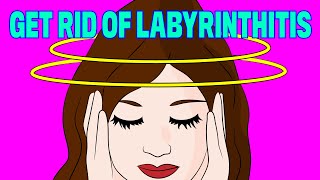 How to Get Rid Of Labyrinthitis Naturally in less just 4 minutes [upl. by Anrym]