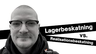 Lagerbeskatning vs Realisationsbeskatning [upl. by Schoenfelder]