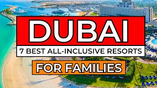 7 Best AllInclusive Family Hotels and Resorts in Dubai 202425 [upl. by Suki]