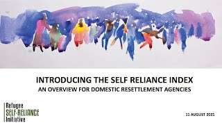 Introducing the SelfReliance Index An Overview for Domestic Resettlement Agencies [upl. by Norra]