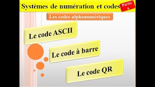 Systèmes de numération et codes  partie 6  les codes alphanumériques [upl. by Miksen]