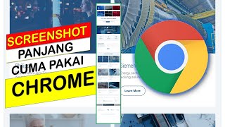 Screenshot Panjang Pakai Chrome Bisa [upl. by Festus]