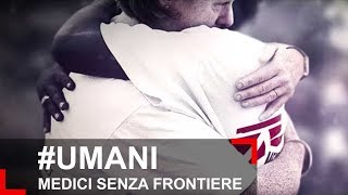 UMANI  Medici Senza Frontiere [upl. by Alil]