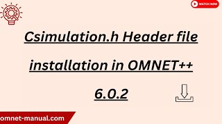 Csimulation h Header file installation in OMNET 6 0 2 [upl. by Walsh]