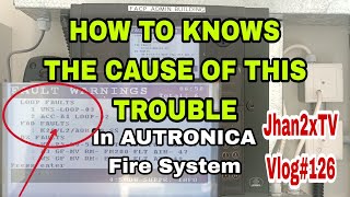 HOW TO KNOW THE CAUSE OF THE TROUBLE  IN AUTRONICA FIRE ALARM SYSTEM  VLOG126 [upl. by Arretnahs]