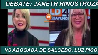 INTENSO DEBATE ENTRE JANETH HINOSTROZA Y Y LUZ MARÍA PICO ABOGADA DE SALCEDO [upl. by Bradman]