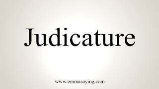 How To Pronounce Judicature [upl. by Ettenay624]