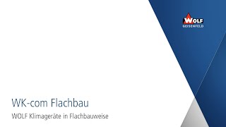 WOLF WKcom F – Klimageräte in Flachbauweise [upl. by Ylirama858]