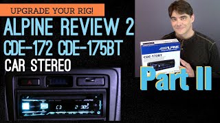 Alpine Review CDE172BT amp 175BT PART TWO Best Car Stereo Audio CD Player Bluetooth Headunit [upl. by Ynnob]