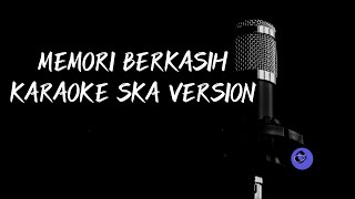 MEMORI BERKASIH  KARAOKE SKAREGGAE [upl. by Iorgo]