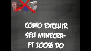 KaykeTutorias 1  Como excluir seu minecraft 100 do seu PC 2 [upl. by Branden]