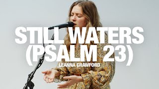 LEANNA CRAWFORD  Still Waters Psalm 23 Song Session [upl. by Felske153]