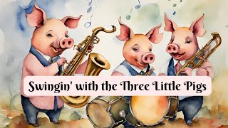 Swingin with the Three Little Pigs [upl. by Tracay]