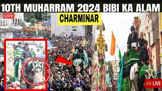 Ashura 10th Muharram Bibi ka Alawa Juloos at Hyderabad 2024  Muharram 2024 Charminar live [upl. by Eneleahs863]