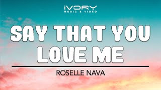 Roselle Nava  Say That You Love Me Official Lyric Video [upl. by Toffey]