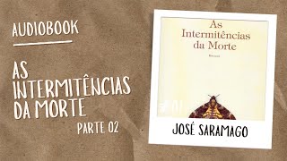 Audiobook quotAs Intermitências da Mortequot  Parte 02 [upl. by Dunseath]