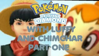 If Luffy Was A Pokémon Trainer Brilliant Diamond Playthrough Start [upl. by Eniamraj]