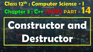 12th Computer Science  I  Chapter 3  C  OOP  Constructor and Destructor [upl. by Trixi]