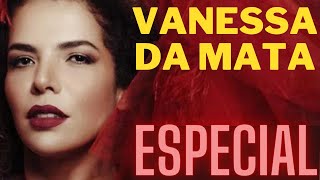 🎶🎶BC REPERTÓRIO VANESSA DA MATA ESPECIAL MPB [upl. by Minne]