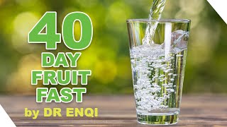 HOW TO DR ENQIs 40 DAY FRUIT FAST [upl. by Bradly955]