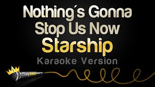 Starship  Nothings Gonna Stop Us Now Karaoke Version [upl. by Eussoj989]